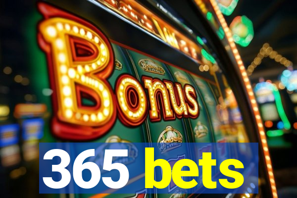 365 bets